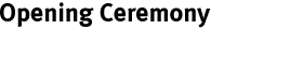 title action Opening Ceremony.gif (1291 bytes)